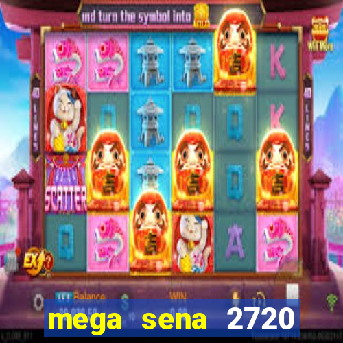 mega sena 2720 giga sena